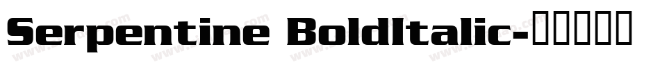 Serpentine BoldItalic字体转换